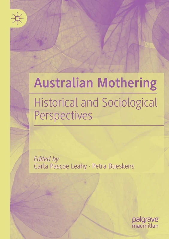 Australian Mothering: Historical and Sociological Perspectives