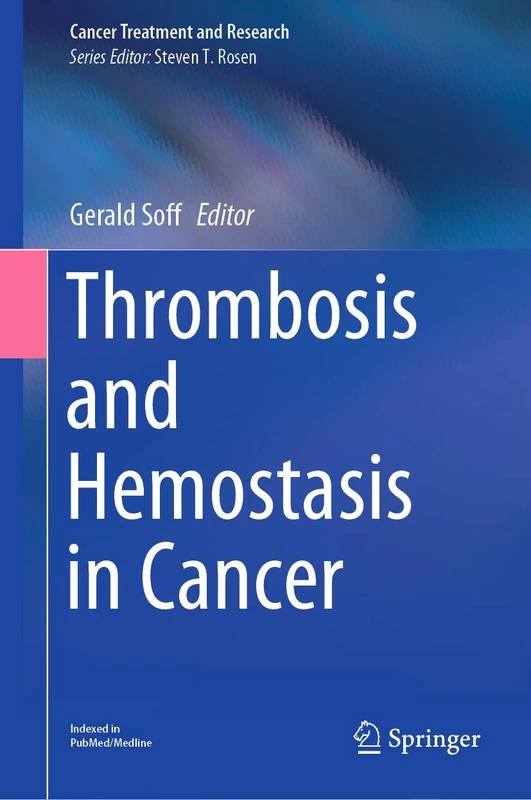 Thrombosis and Hemostasis in Cancer: 179 (Cancer Treatment and Research, 179)