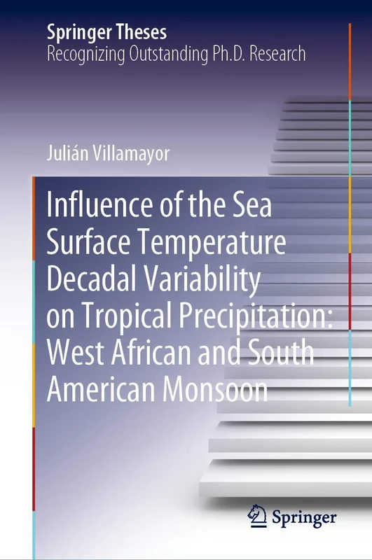 Influence of the Sea Surface Temperature Decadal Variability on Tropical Precipitation: West African and South American Monsoon (Springer Theses)