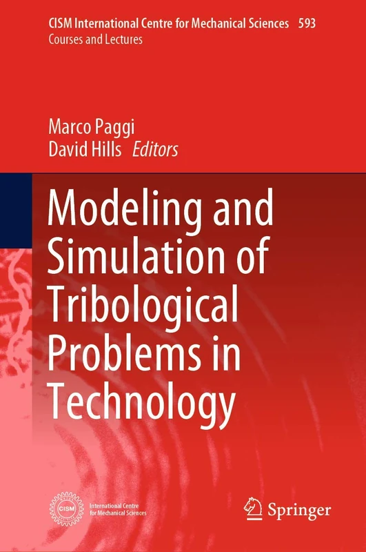 Modeling and Simulation of Tribological Problems in Technology: 593 (CISM International Centre for Mechanical Sciences, 593)