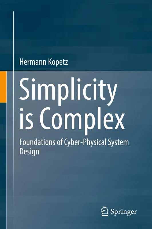 Simplicity is Complex: Foundations of Cyber-Physical System Design