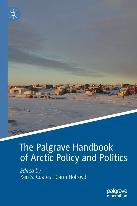 The Palgrave Handbook of Arctic Policy and Politics