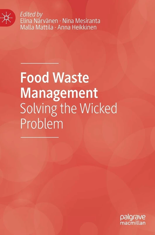 Food Waste Management: Solving the Wicked Problem