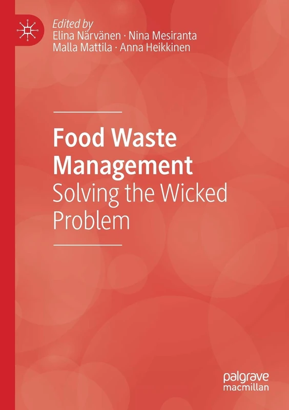 Food Waste Management: Solving the Wicked Problem