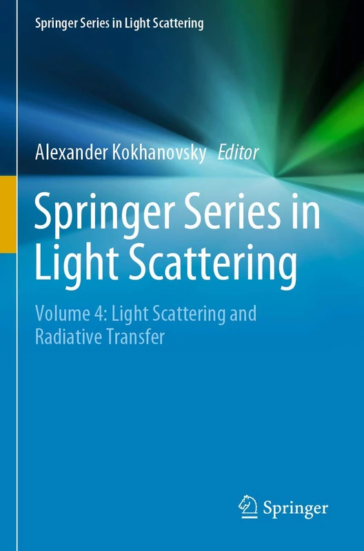 Springer Series in Light Scattering: Volume 4: Light Scattering and Radiative Transfer