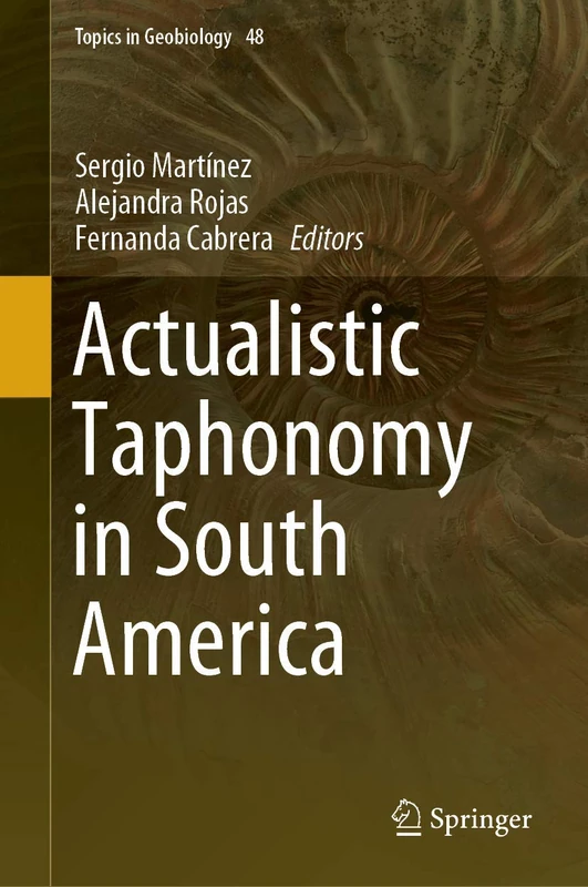 Actualistic Taphonomy in South America: 48 (Topics in Geobiology, 48)