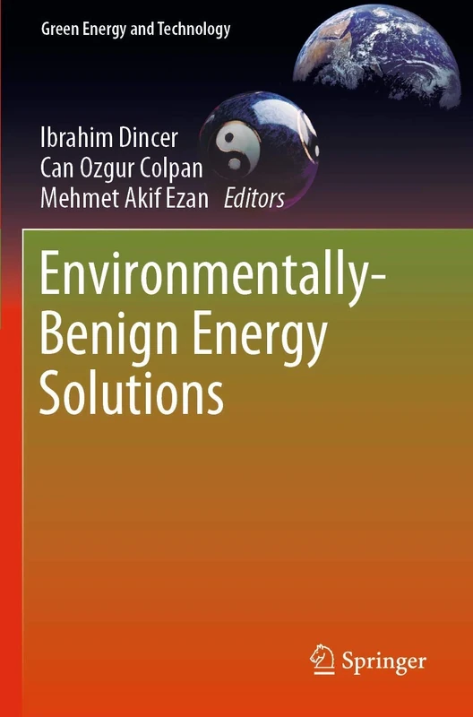 Environmentally-Benign Energy Solutions (Green Energy and Technology)