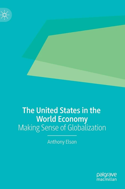 The United States in the World Economy: Making Sense of Globalization