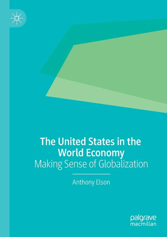 The United States in the World Economy: Making Sense of Globalization