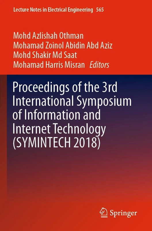 Proceedings of the 3rd International Symposium of Information and Internet Technology (SYMINTECH 2018): 565 (Lecture Notes in Electrical Engineering, 565)
