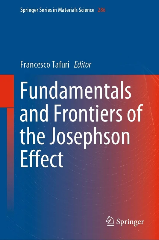 Fundamentals and Frontiers of the Josephson Effect: 286 (Springer Series in Materials Science, 286)