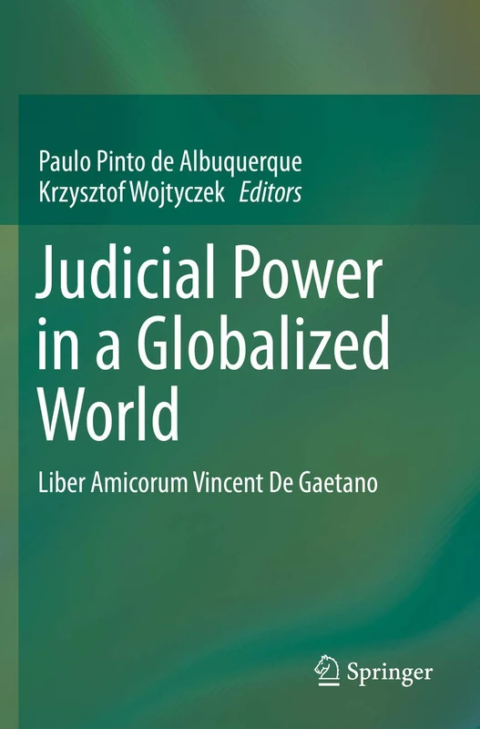 Judicial Power in a Globalized World: Liber Amicorum Vincent De Gaetano