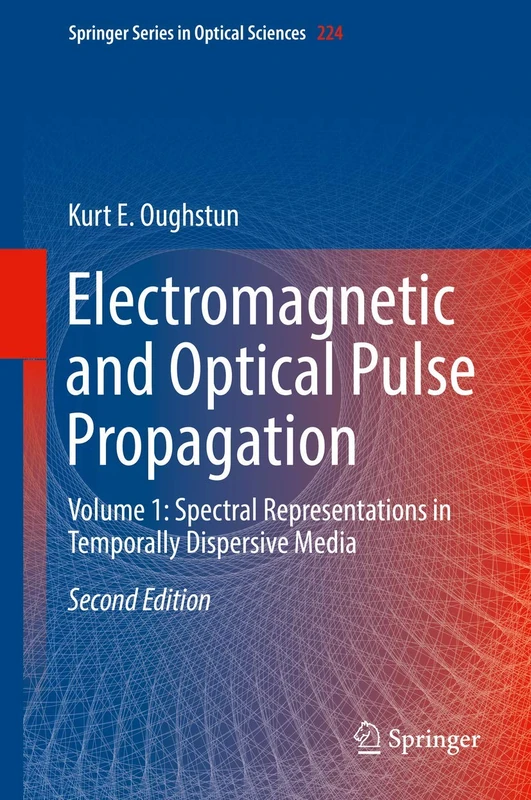 Electromagnetic and Optical Pulse Propagation: Volume 1: Spectral Representations in Temporally Dispersive Media: 224 (Springer Series in Optical Sciences, 224) - Image 1