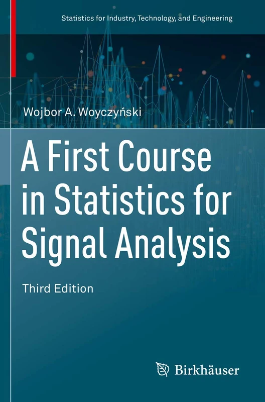 A First Course in Statistics for Signal Analysis (Statistics for Industry, Technology, and Engineering)