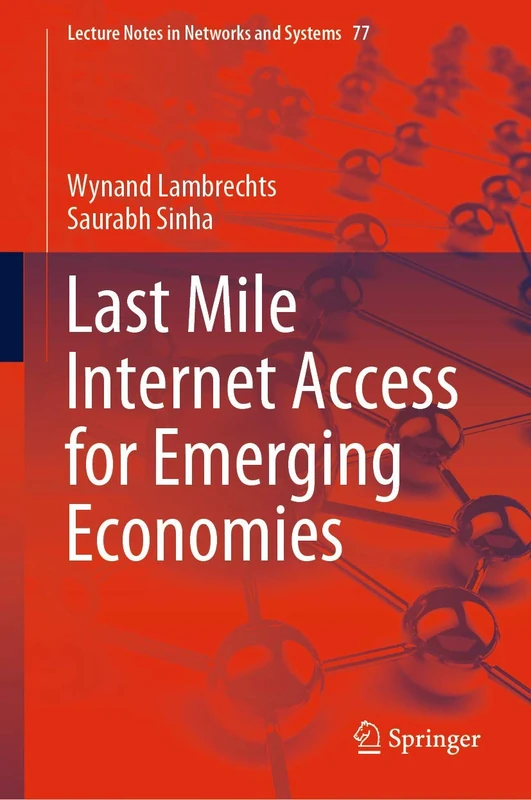 Last Mile Internet Access for Emerging Economies: 77 (Lecture Notes in Networks and Systems, 77)