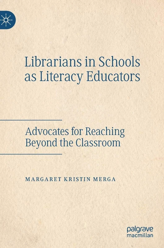 Librarians in Schools as Literacy Educators: Advocates for Reaching Beyond the Classroom