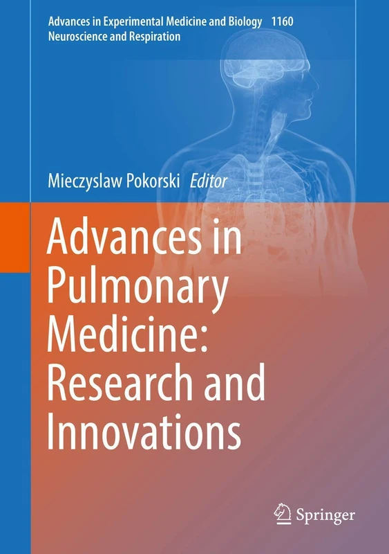 Advances in Pulmonary Medicine: Research and Innovations: 1160 (Advances in Experimental Medicine and Biology, 1160)