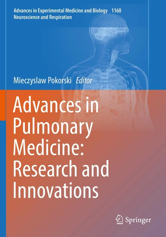 Advances in Pulmonary Medicine: Research and Innovations: 1160 (Advances in Experimental Medicine and Biology, 1160)