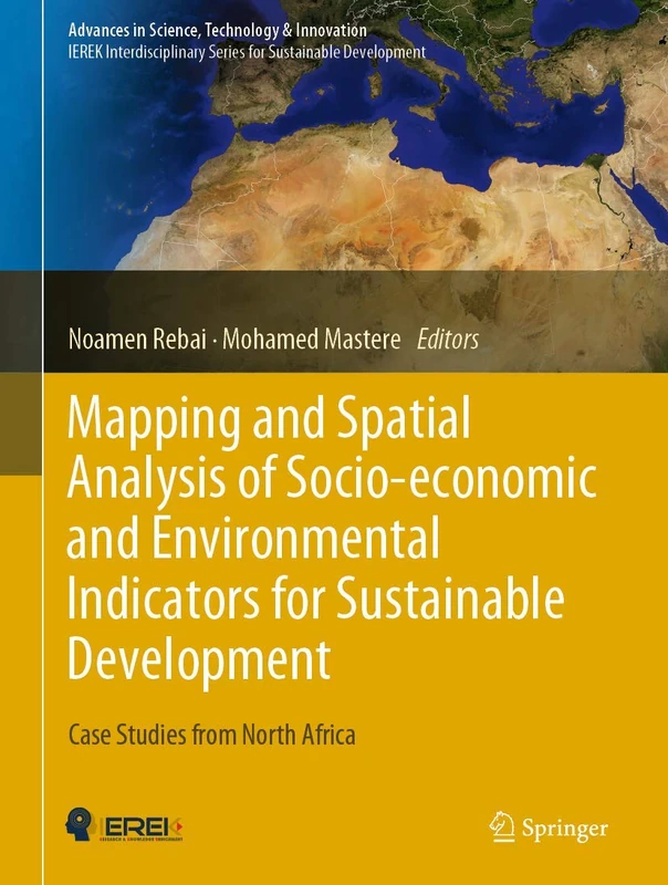 Mapping and Spatial Analysis of Socio-economic and Environmental Indicators for Sustainable Development: Case Studies from North Africa (Advances in Science, Technology & Innovation)