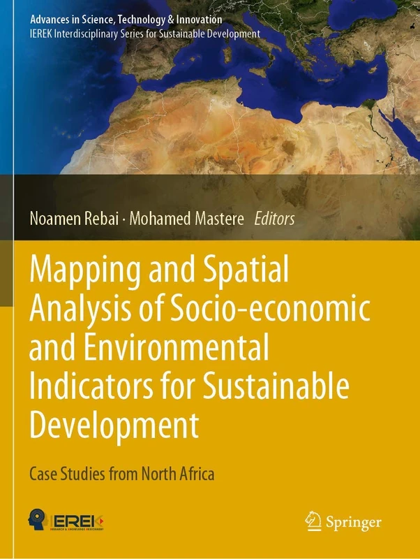 Mapping and Spatial Analysis of Socio-economic and Environmental Indicators for Sustainable Development: Case Studies from North Africa (Advances in Science, Technology & Innovation)