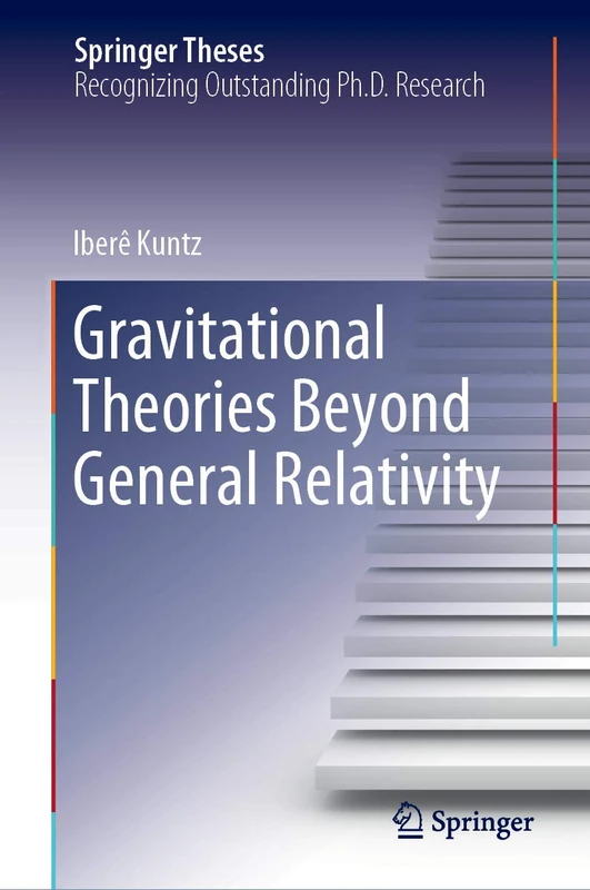 Gravitational Theories Beyond General Relativity (Springer Theses)