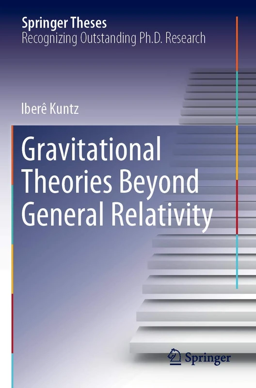 Gravitational Theories Beyond General Relativity (Springer Theses)