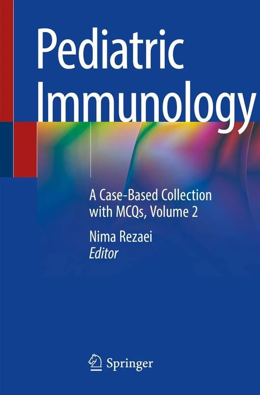 Pediatric Immunology: A Case-Based Collection with MCQs, Volume 2