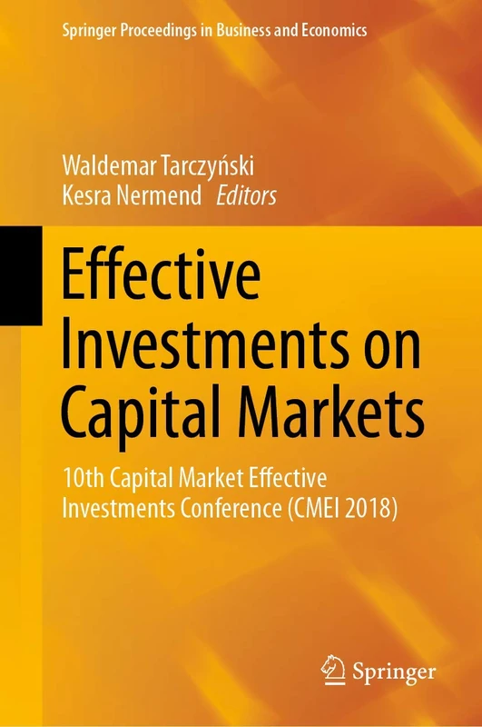 Effective Investments on Capital Markets: 10th Capital Market Effective Investments Conference (CMEI 2018) (Springer Proceedings in Business and Economics)
