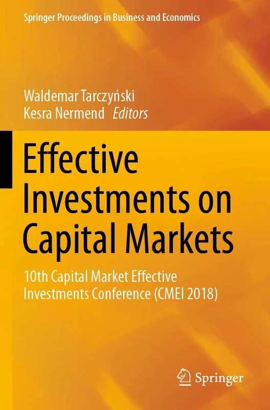 Effective Investments on Capital Markets: 10th Capital Market Effective Investments Conference (CMEI 2018) (Springer Proceedings in Business and Economics)