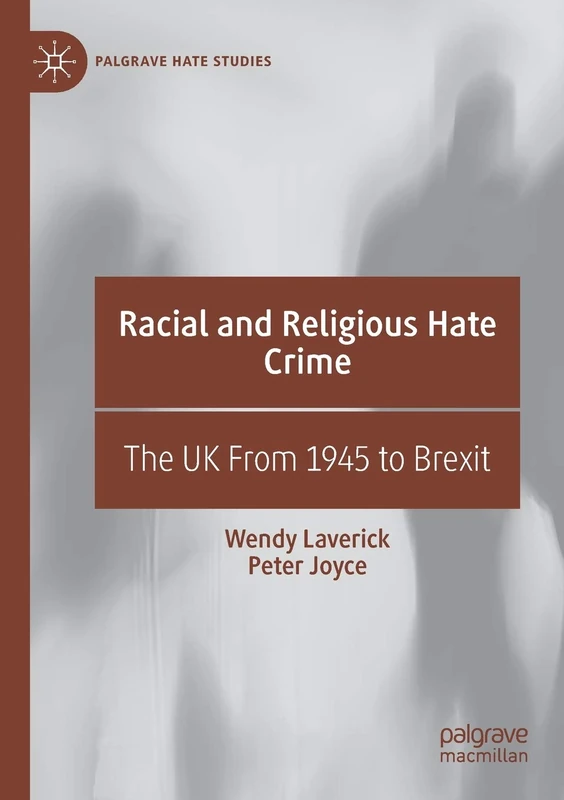 Racial and Religious Hate Crime: The UK From 1945 to Brexit (Palgrave Hate Studies)