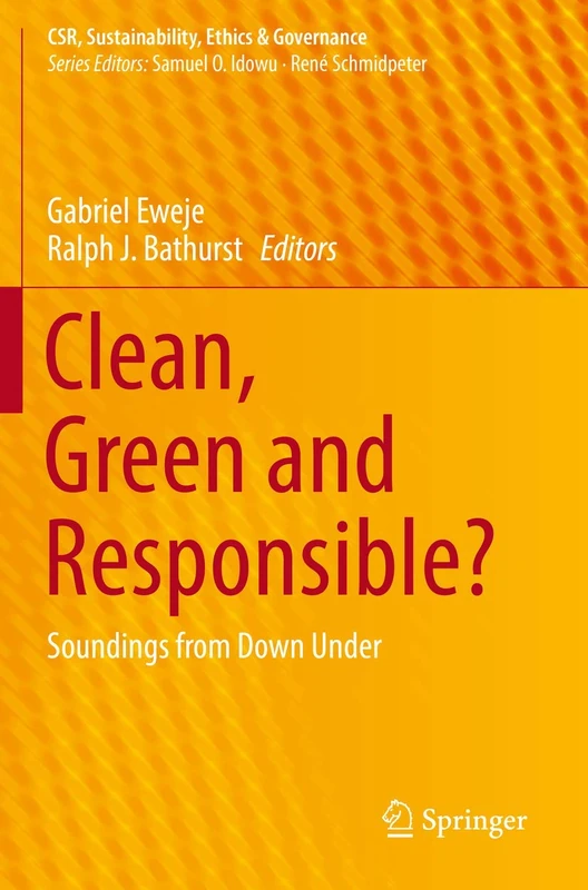 Clean, Green and Responsible?: Soundings from Down Under (CSR, Sustainability, Ethics & Governance)