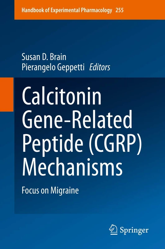 Calcitonin Gene-Related Peptide (CGRP) Mechanisms: Focus on Migraine: 255 (Handbook of Experimental Pharmacology, 255) - Image 1