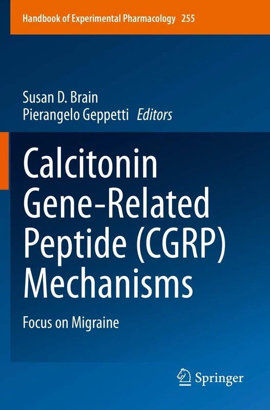 Calcitonin Gene-Related Peptide (CGRP) Mechanisms: Focus on Migraine: 255 (Handbook of Experimental Pharmacology, 255)