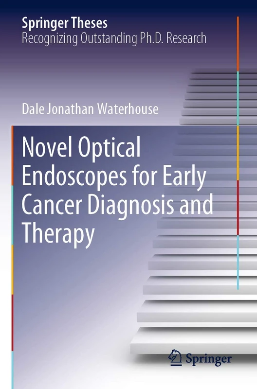 Novel Optical Endoscopes for Early Cancer Diagnosis and Therapy (Springer Theses)