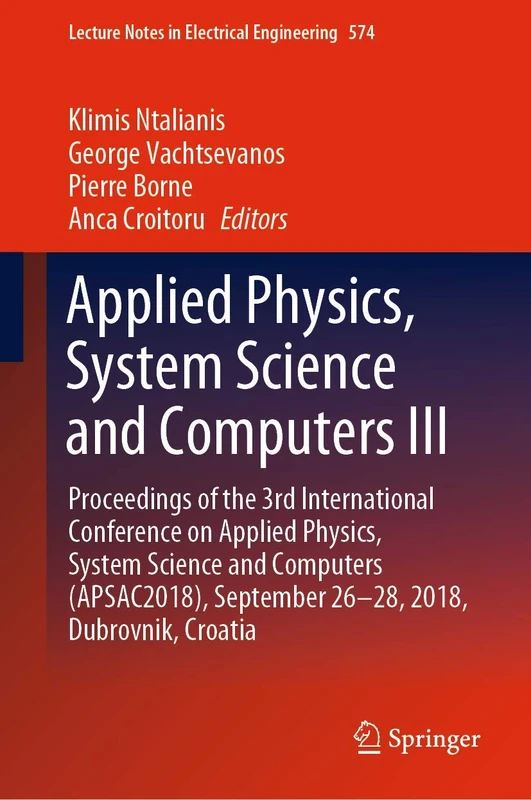 Applied Physics, System Science and Computers III: Proceedings of the 3rd International Conference on Applied Physics, System Science and Computers ... Notes in Electrical Engineering, 574)