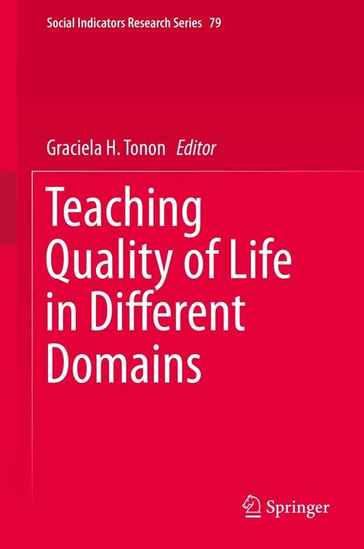 Teaching Quality of Life in Different Domains: 79 (Social Indicators Research Series, 79)