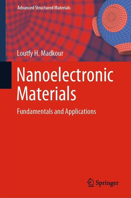 Nanoelectronic Materials: Fundamentals and Applications: 116 (Advanced Structured Materials, 116)