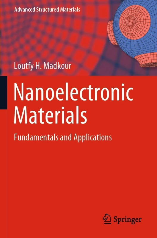 Nanoelectronic Materials: Fundamentals and Applications: 116 (Advanced Structured Materials, 116)