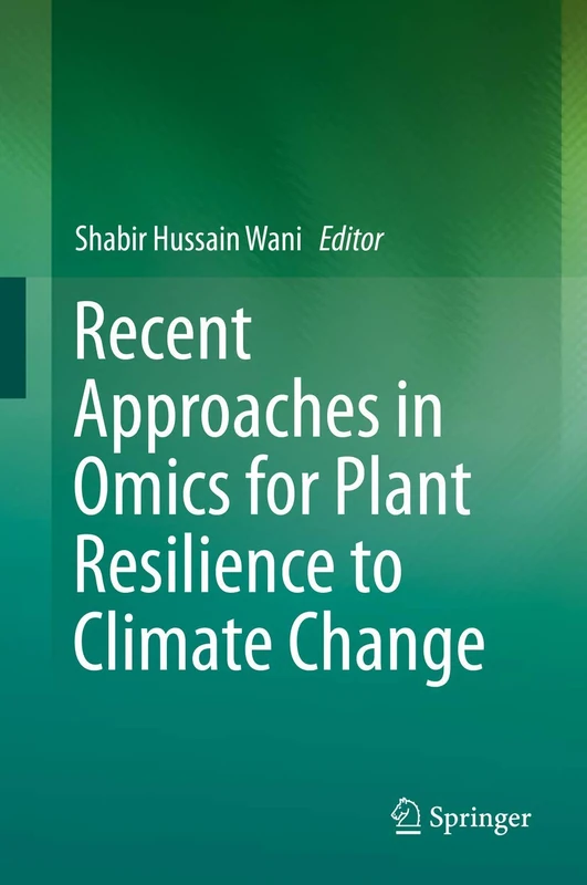 Recent Approaches in Omics for Plant Resilience to Climate Change