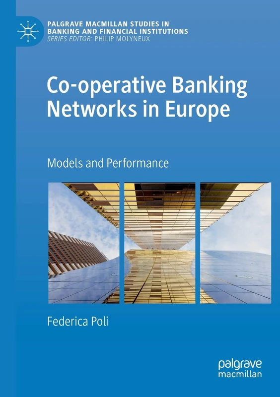 Co-operative Banking Networks in Europe: Models and Performance (Palgrave Macmillan Studies in Banking and Financial Institutions) - Image 1