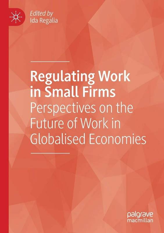 Regulating Work in Small Firms: Perspectives on the Future of Work in Globalised Economies