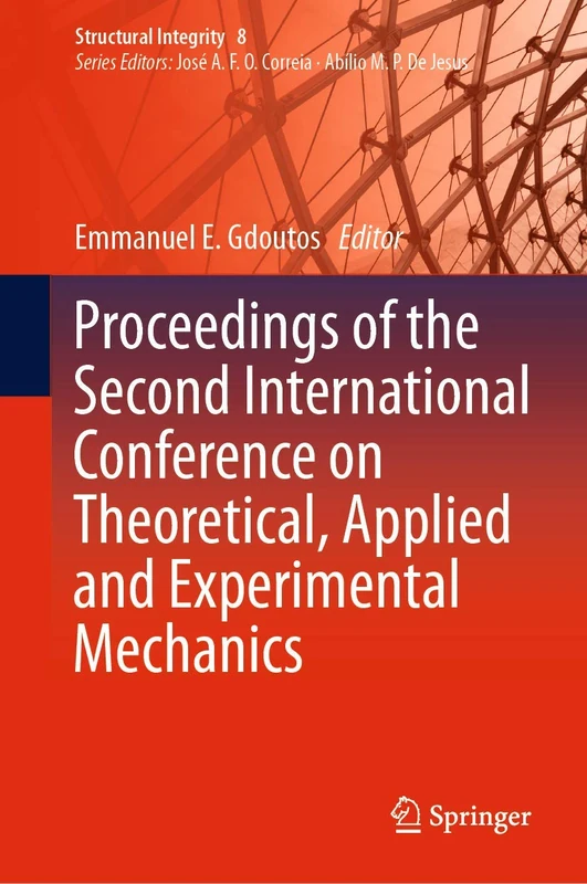 Proceedings of the Second International Conference on Theoretical, Applied and Experimental Mechanics: 8 (Structural Integrity, 8)