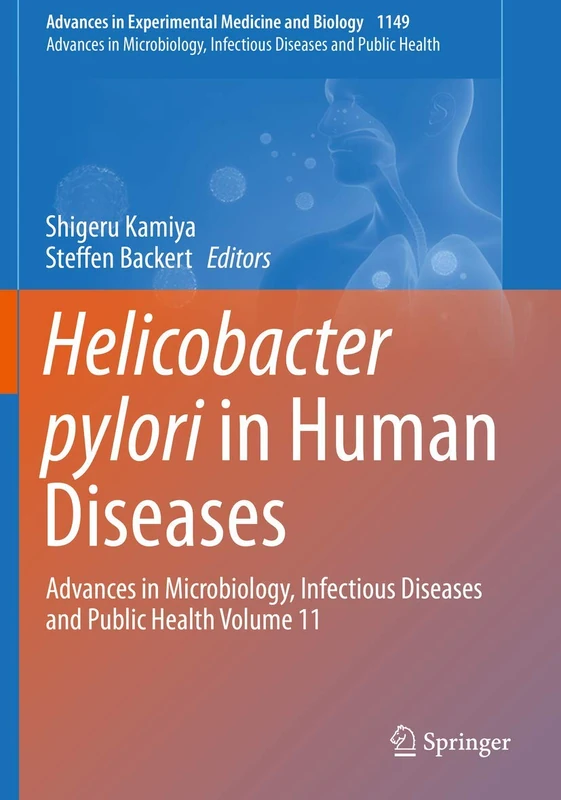 Helicobacter pylori in Human Diseases: Advances in Microbiology, Infectious Diseases and Public Health Volume 11: 1149 (Advances in Experimental Medicine and Biology, 1149)