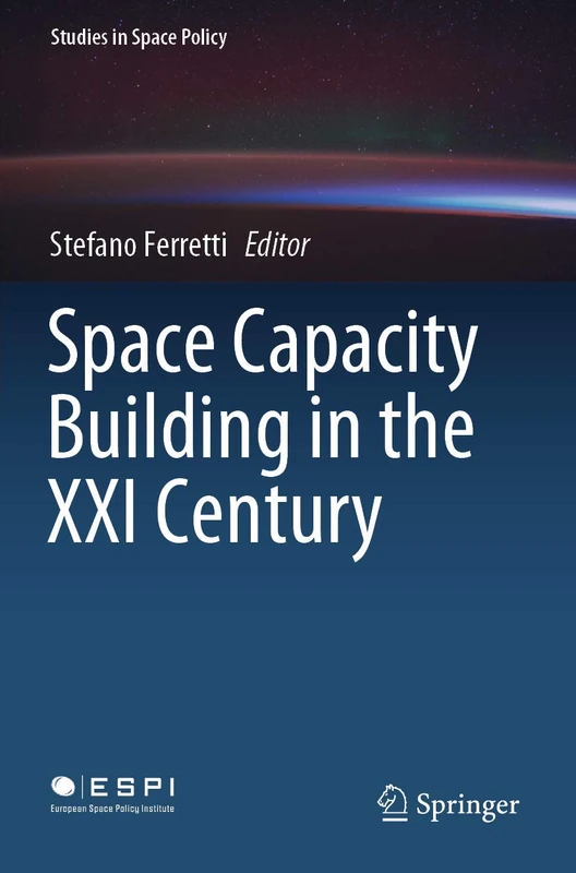Space Capacity Building in the XXI Century: 22 (Studies in Space Policy, 22)