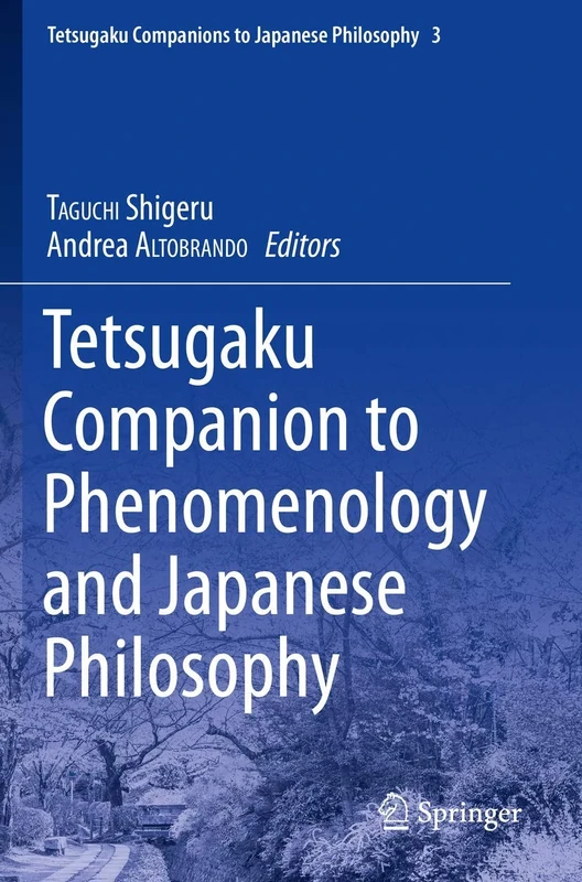 Tetsugaku Companion to Phenomenology and Japanese Philosophy: 3 (Tetsugaku Companions to Japanese Philosophy, 3)