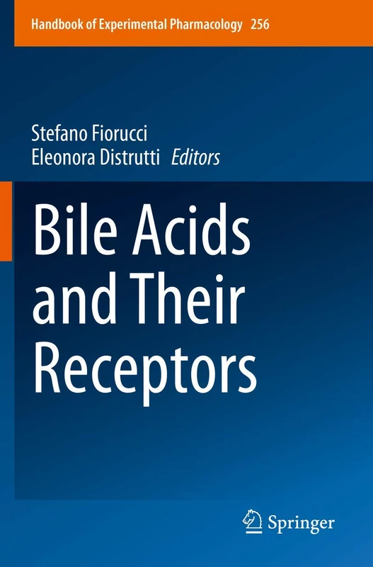 Bile Acids and Their Receptors: 256 (Handbook of Experimental Pharmacology, 256)