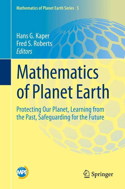 Mathematics of Planet Earth: Protecting Our Planet, Learning from the Past, Safeguarding for the Future: 5