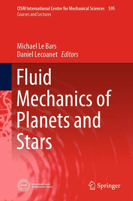 Fluid Mechanics of Planets and Stars: 595 (CISM International Centre for Mechanical Sciences, 595)