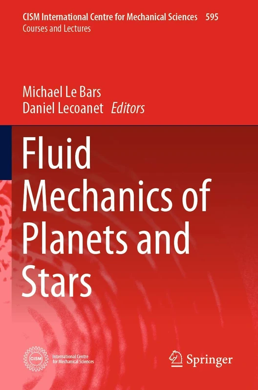 Fluid Mechanics of Planets and Stars: 595 (CISM International Centre for Mechanical Sciences, 595)