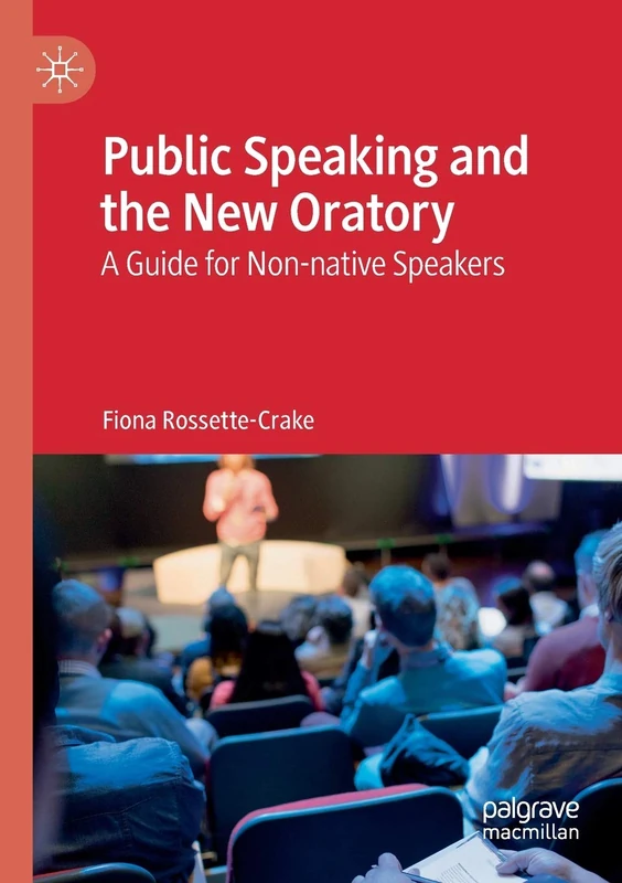 Public Speaking and the New Oratory: A Guide for Non-native Speakers